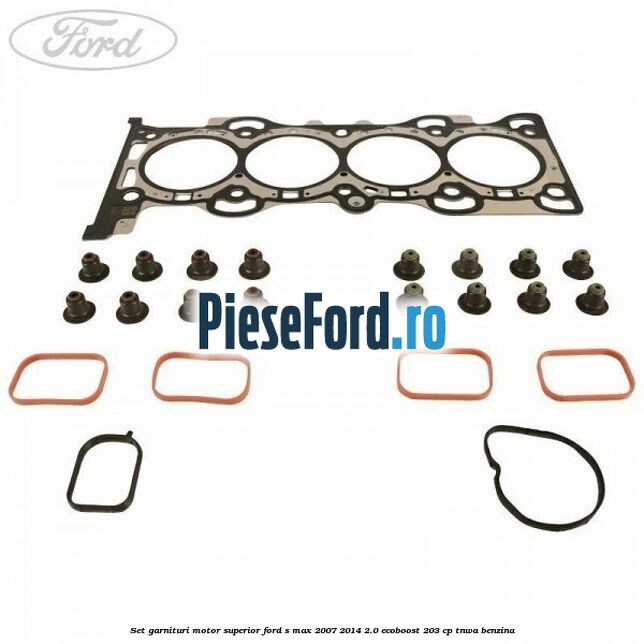 Set garnituri motor superior Ford S-Max 2007-2014 2.0 EcoBoost 203 cp TNWA benzina