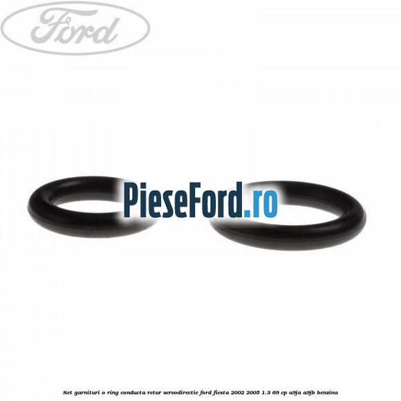 Set garnituri o ring conducta retur servodirectie Ford Fiesta 2002-2005 1.3 69 cp A9JA, A9JB benzina