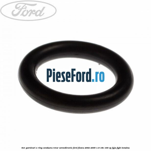 Set garnituri o ring conducta retur servodirectie Ford Fiesta 2002-2005 1.6 16V 100 cp FYJA, FYJB benzina