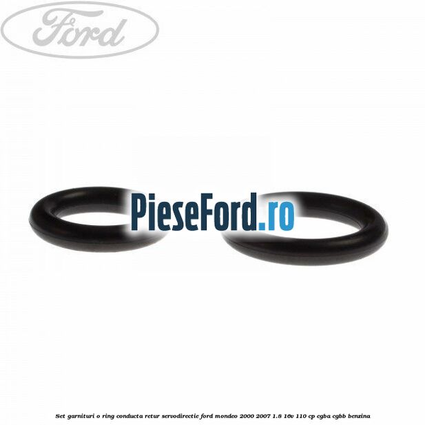 Set garnituri o ring conducta retur servodirectie Ford Mondeo 2000-2007 1.8 16V 110 cp CGBA, CGBB benzina