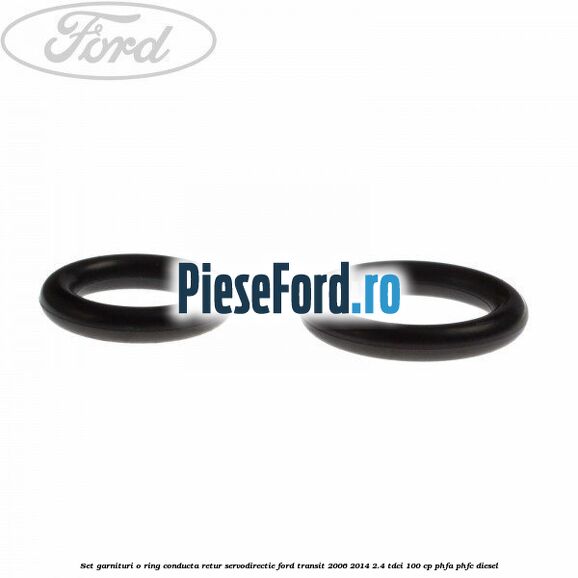 Set garnituri o ring conducta retur servodirectie Ford Transit 2006-2014 2.4 TDCi 100 cp PHFA, PHFC diesel