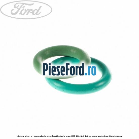Set garnituri o ring conducta servodirectie Ford S-Max 2007-2014 2.0 145 cp AOWA, AOWB, TBWA, TBWB benzina