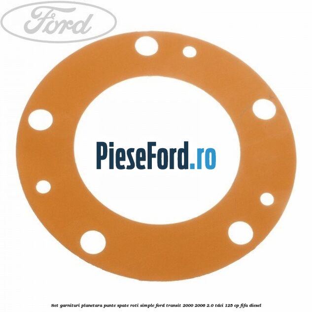 Set garnituri planetara punte spate roti simple Ford Transit 2000-2006 2.0 TDCi 125 cp FIFA diesel