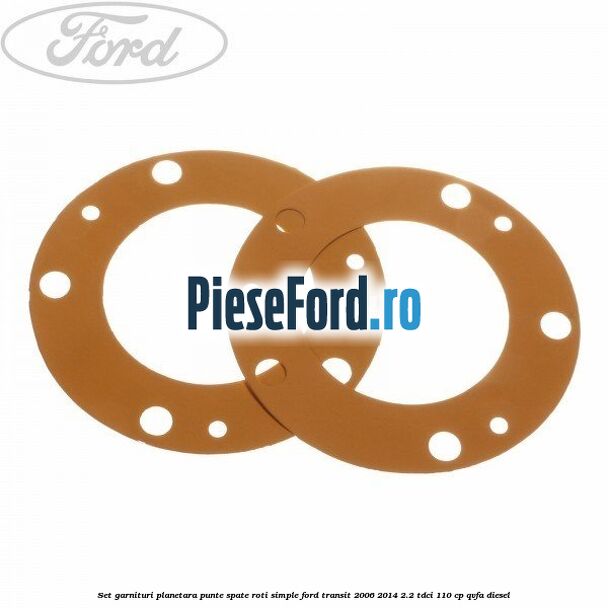 Set garnituri planetara punte spate roti simple Ford Transit 2006-2014 2.2 TDCi 110 cp QVFA diesel