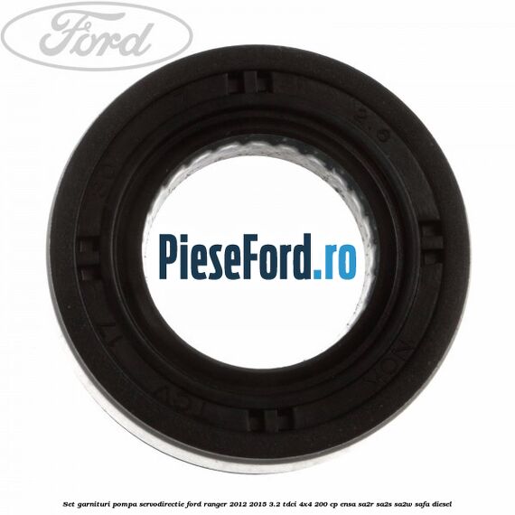 Set garnituri pompa servodirectie Ford Ranger 2012-2015 3.2 TDCi 4x4 200 cp ENSA, SA2R, SA2S, SA2W, SAFA diesel