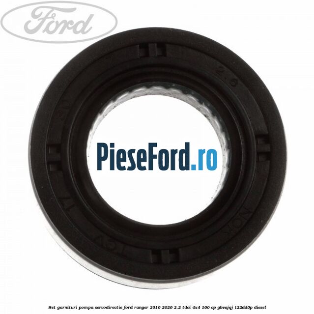Set garnituri pompa servodirectie Ford Ranger 2016-2020 2.2 TDCi 4x4 160 cp Set garnituri pompa servodirectie Ford Ranger 2016-2020 2.2 TDCi 4x4 160 cp GBVAJQJ, T22DD0P diesel
