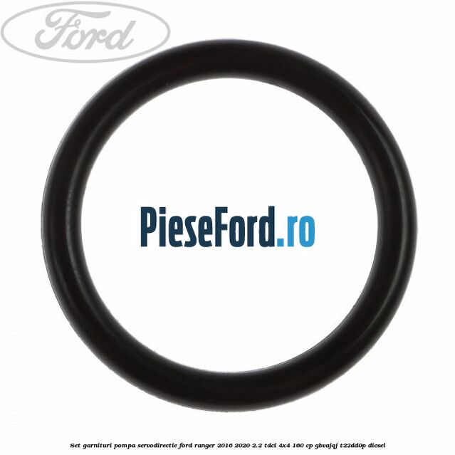 Set garnituri pompa servodirectie Ford Ranger 2016-2020 2.2 TDCi 4x4 160 cp Set garnituri pompa servodirectie Ford Ranger 2016-2020 2.2 TDCi 4x4 160 cp GBVAJQJ, T22DD0P diesel