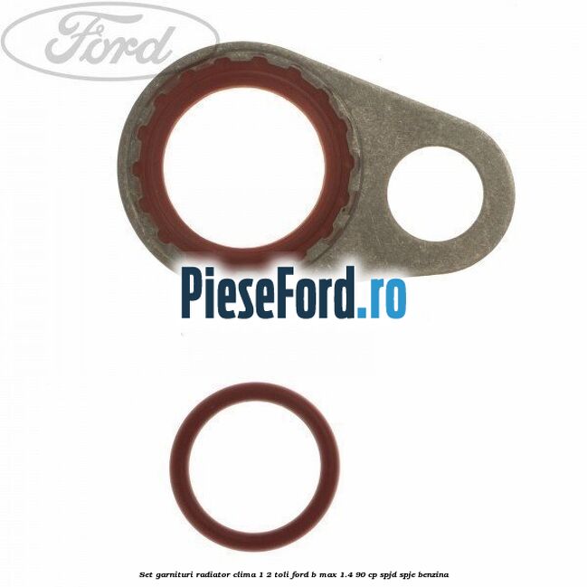 Set garnituri radiator clima 1/2 toli Ford B-Max 1.4 90 cp SPJD, SPJE benzina
