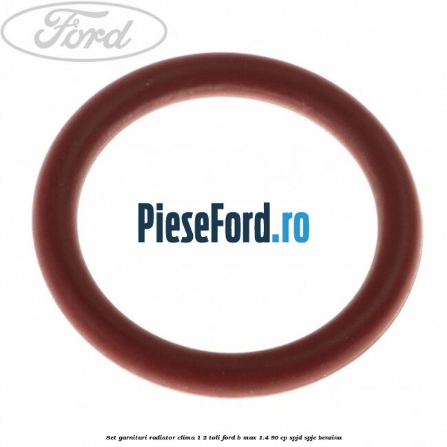 Set garnituri radiator clima 1/2 toli Ford B-Max 1.4 90 cp SPJD, SPJE benzina