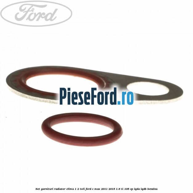 Set garnituri radiator clima 1/2 toli Ford C-Max 2011-2015 1.6 Ti 105 cp Set garnituri radiator clima 1/2 toli Ford C-Max 2011-2015 1.6 Ti 105 cp IQDA, IQDB benzina