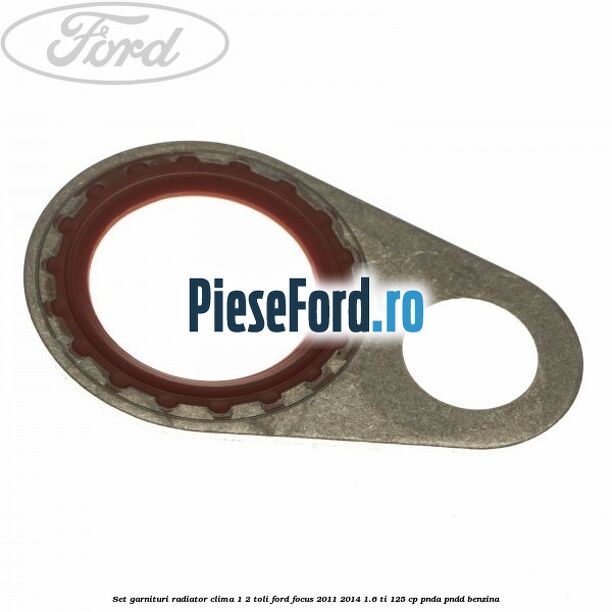 Set garnituri radiator clima 1/2 toli Ford Focus 2011-2014 1.6 Ti 125 cp Set garnituri radiator clima 1/2 toli Ford Focus 2011-2014 1.6 Ti 125 cp PNDA, PNDD benzina