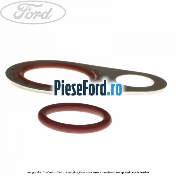 Set garnituri radiator clima 1/2 toli Ford Focus 2014-2018 1.5 EcoBoost 182 cp M9DA, M9DB benzina