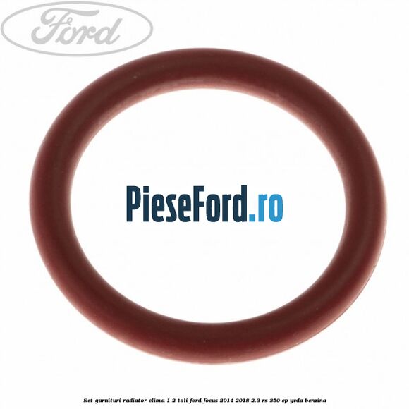 Set garnituri radiator clima 1/2 toli Ford Focus 2014-2018 2.3 RS 350 cp YVDA benzina