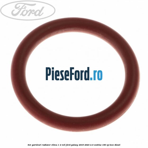 Set garnituri radiator clima 1/2 toli Ford Galaxy 2015-2023 2.0 EcoBlue 190 cp BCCC diesel