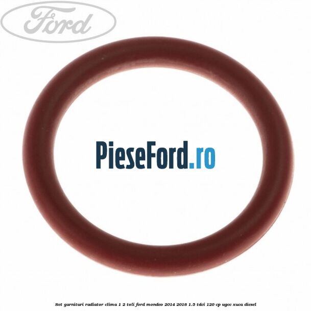 Set garnituri radiator clima 1/2 toli Ford Mondeo 2014-2018 1.5 TDCi 120 cp UGCC, XUCA diesel