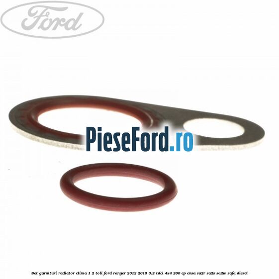 Set garnituri radiator clima 1/2 toli Ford Ranger 2012-2015 3.2 TDCi 4x4 200 cp ENSA, SA2R, SA2S, SA2W, SAFA diesel