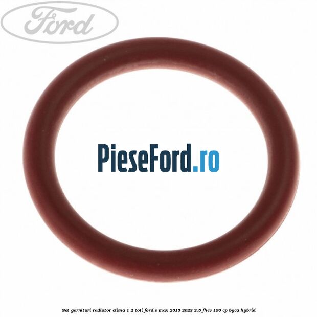 Set garnituri radiator clima 1/2 toli Ford S-Max 2015-2023 2.5 FHEV 190 cp BGCA hybrid