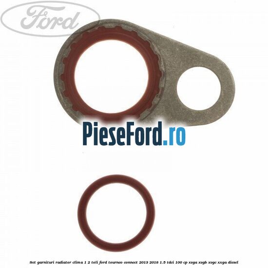 Set garnituri radiator clima 1/2 toli Ford Tourneo Connect 2013-2018 1.5 TDCi 100 cp Set garnituri radiator clima 1/2 toli Ford Tourneo Connect 2013-2018 1.5 TDCi 100 cp XVGA, XVGB, XVGC, XXGA diesel