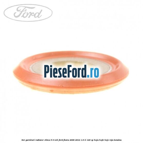 Set garnituri radiator clima 5/8 toli Ford Fiesta 2008-2012 1.6 Ti 120 cp HXJA, HXJB, HXJE, RVJA benzina