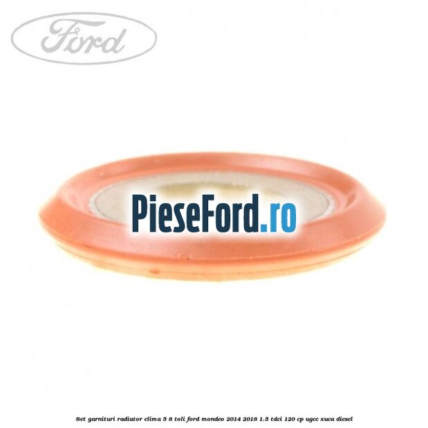Set garnituri radiator clima 5/8 toli Ford Mondeo 2014-2018 1.5 TDCi 120 cp UGCC, XUCA diesel