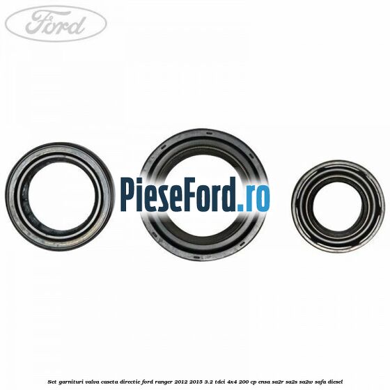Set garnituri valva caseta directie Ford Ranger 2012-2015 3.2 TDCi 4x4 200 cp ENSA, SA2R, SA2S, SA2W, SAFA diesel