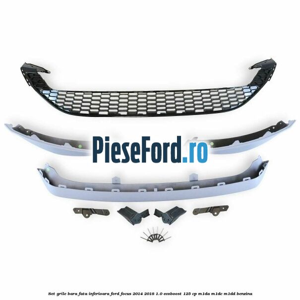 Set grile bara fata inferioara Ford Focus 2014-2018 1.0 EcoBoost 125 cp M1DA, M1DC, M1DD benzina