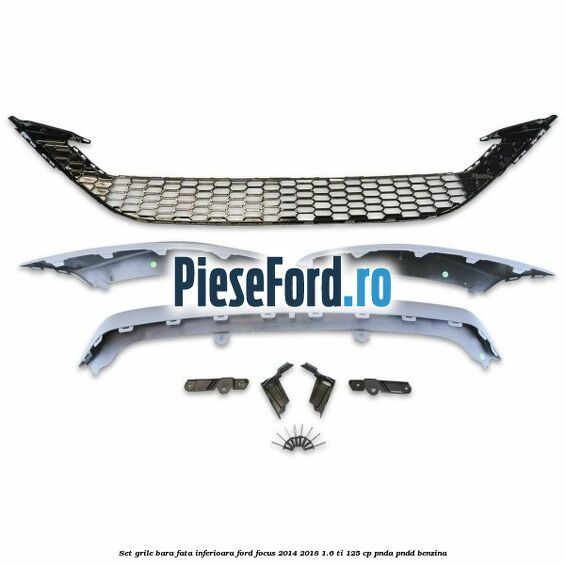 Set grile bara fata inferioara Ford Focus 2014-2018 1.6 Ti 125 cp