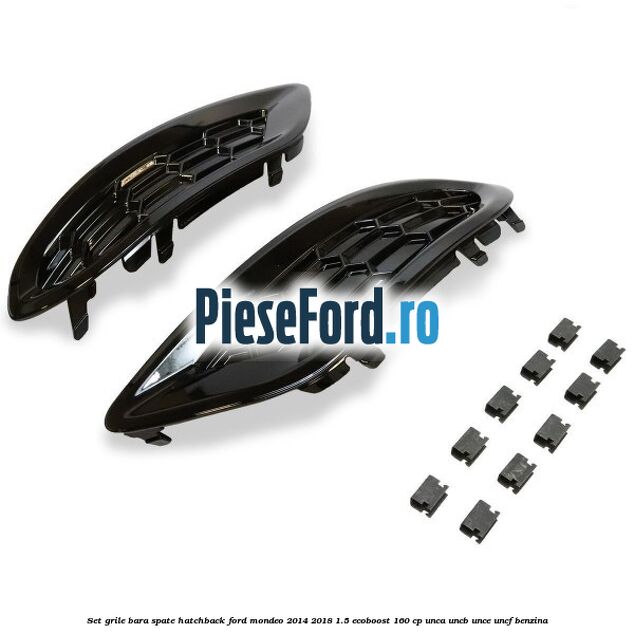 Set grile bara spate hatchback Ford Mondeo 2014-2018 1.5 EcoBoost 160 cp UNCA, UNCB, UNCE, UNCF benzina
