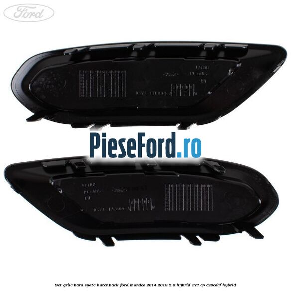 Set grile bara spate hatchback Ford Mondeo 2014-2018 2.0 Hybrid 177 cp C20EDEF hybrid