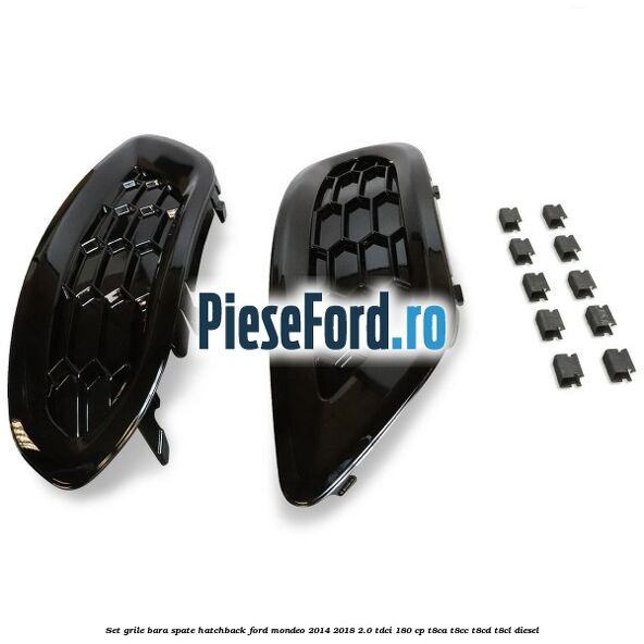 Set grile bara spate hatchback Ford Mondeo 2014-2018 2.0 TDCi 180 cp T8CA, T8CC, T8CD, T8CL diesel