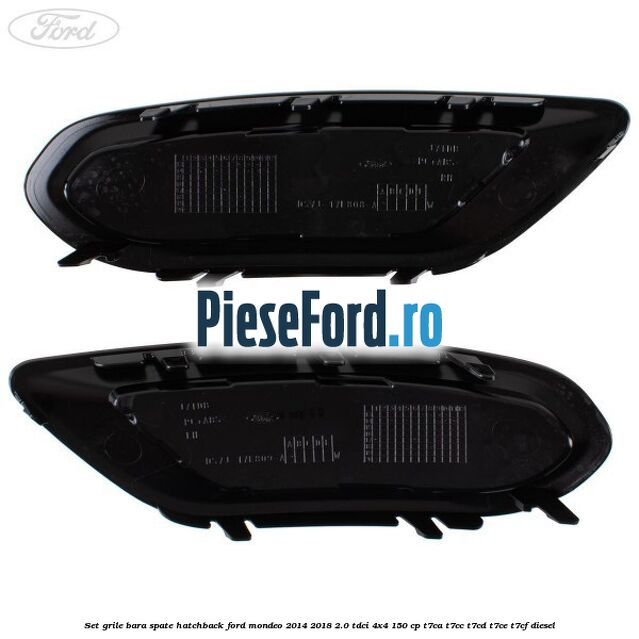 Set grile bara spate hatchback Ford Mondeo 2014-2018 2.0 TDCi 4x4 150 cp T7CA, T7CC, T7CD, T7CE, T7CF diesel