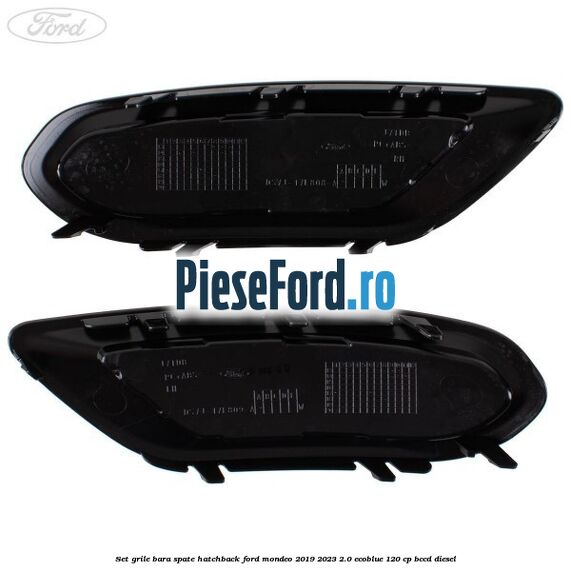 Set grile bara spate hatchback Ford Mondeo 2019-2023 2.0 EcoBlue 120 cp Set grile bara spate hatchback Ford Mondeo 2019-2023 2.0 EcoBlue 120 cp BCCD diesel