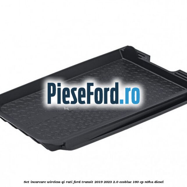 Set incarcare wireless QI Rati Ford Transit 2019-2023 2.0 EcoBlue 160 cp N0HA diesel