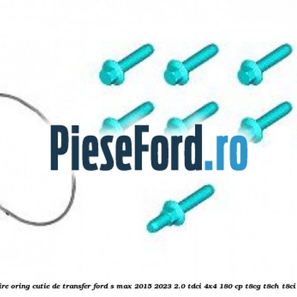 Set inlocuire oring cutie de transfer Ford S-Max 2015-2023 2.0 TDCi 4x4 180 cp T8CG, T8CH, T8CI, T8CJ diesel