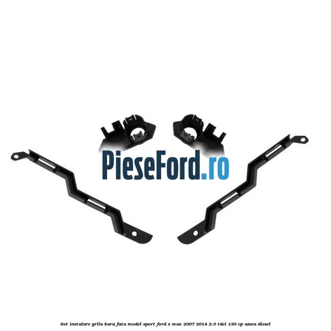 Set instalare grila bara fata model sport Ford S-Max 2007-2014 2.0 TDCi 130 cp AZWA diesel