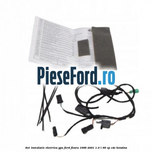 Set instalatie electrica GPS Ford Fiesta 1996-2001 1.0 i 65 cp C4E benzina