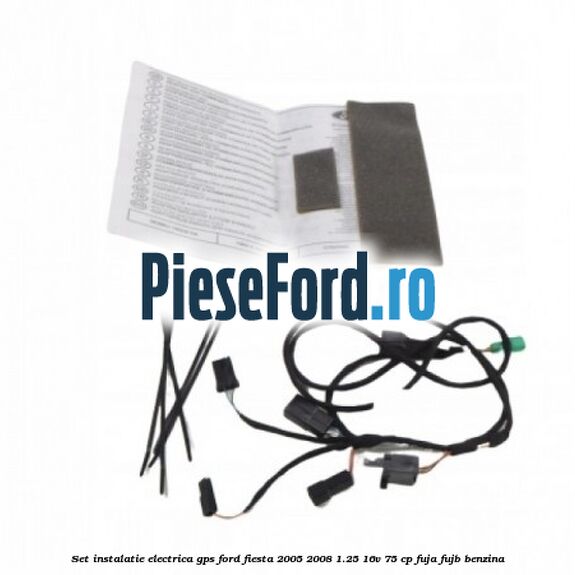 Set instalatie electrica GPS Ford Fiesta 2005-2008 1.25 16V 75 cp FUJA, FUJB benzina