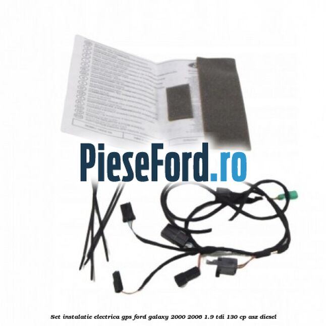 Set instalatie electrica GPS Ford Galaxy 2000-2006 1.9 TDI 130 cp ASZ diesel