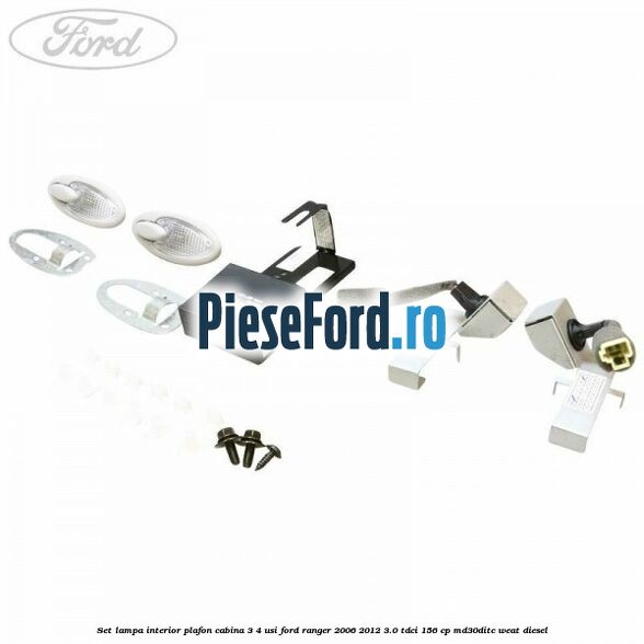 Set lampa interior plafon cabina 3/4 usi Ford Ranger 2006-2012 3.0 TDCi 156 cp MD30DITC, WEAT diesel