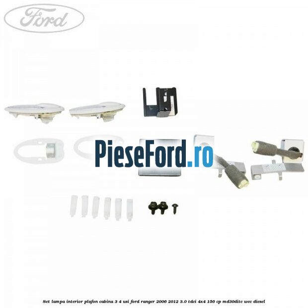 Set lampa interior plafon cabina 3/4 usi Ford Ranger 2006-2012 3.0 TDCi 4x4 156 cp MD30DITC, WEC diesel