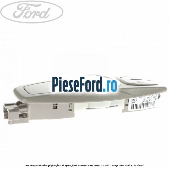 Set lampa interior plafon fata si spate Ford Mondeo 2008-2014 1.6 TDCi 115 cp T1BA, T1BB, T1BC diesel
