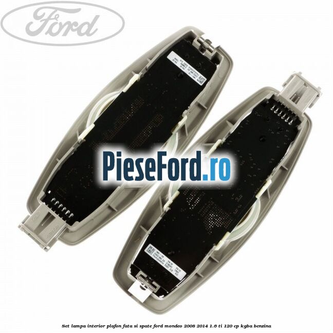 Set lampa interior plafon fata si spate Ford Mondeo 2008-2014 1.6 Ti 120 cp Set lampa interior plafon fata si spate Ford Mondeo 2008-2014 1.6 Ti 120 cp KGBA benzina