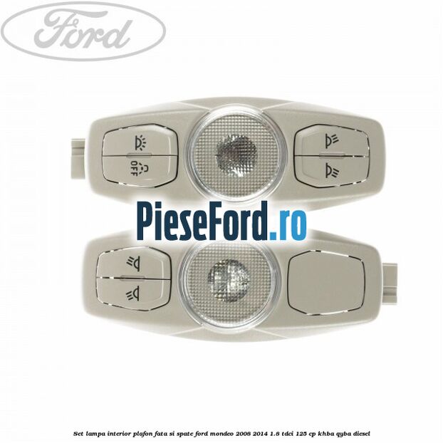 Set lampa interior plafon fata si spate Ford Mondeo 2008-2014 1.8 TDCi 125 cp KHBA, QYBA diesel