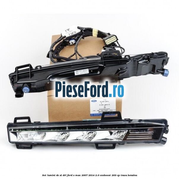 Set lumini de zi DRL Ford S-Max 2007-2014 2.0 EcoBoost 203 cp TNWA benzina