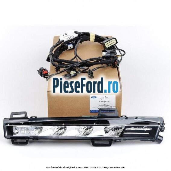 Set lumini de zi DRL Ford S-Max 2007-2014 2.3 160 cp SEWA benzina