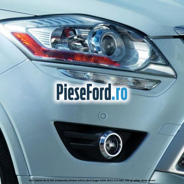 Set lumini de zi DRL ornamente frozen white Ford Kuga 2008-2012 2.0 TDCi 136 cp G6DG, UKDA diesel