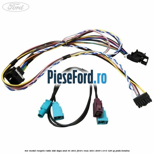 Set modul receptie radio DAB dupa anul 01/2011 Ford C-Max 2011-2015 1.6 Ti 125 cp PNDA benzina