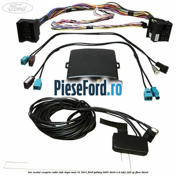 Set modul receptie radio DAB dupa anul 01/2011 Ford Galaxy 2007-2014 1.8 TDCi 100 cp FFWA diesel