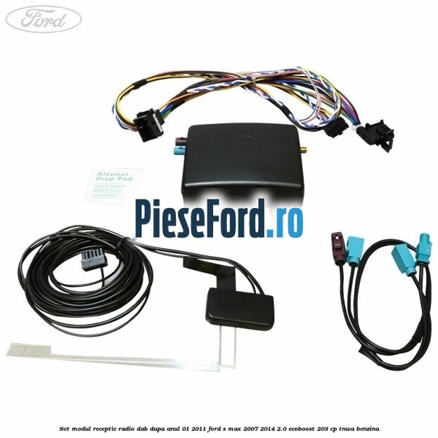 Set modul receptie radio DAB dupa anul 01/2011 Ford S-Max 2007-2014 2.0 EcoBoost 203 cp Set modul receptie radio DAB dupa anul 01/2011 Ford S-Max 2007-2014 2.0 EcoBoost 203 cp TNWA benzina