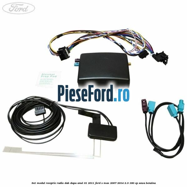 Set modul receptie radio DAB dupa anul 01/2011 Ford S-Max 2007-2014 2.3 160 cp SEWA benzina